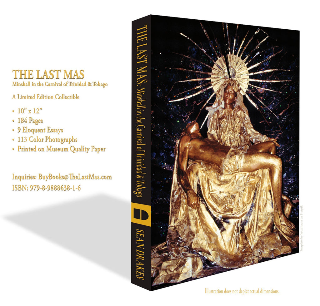 THE LAST MAS: Minshall in the Carnival of Trinidad & Tobago